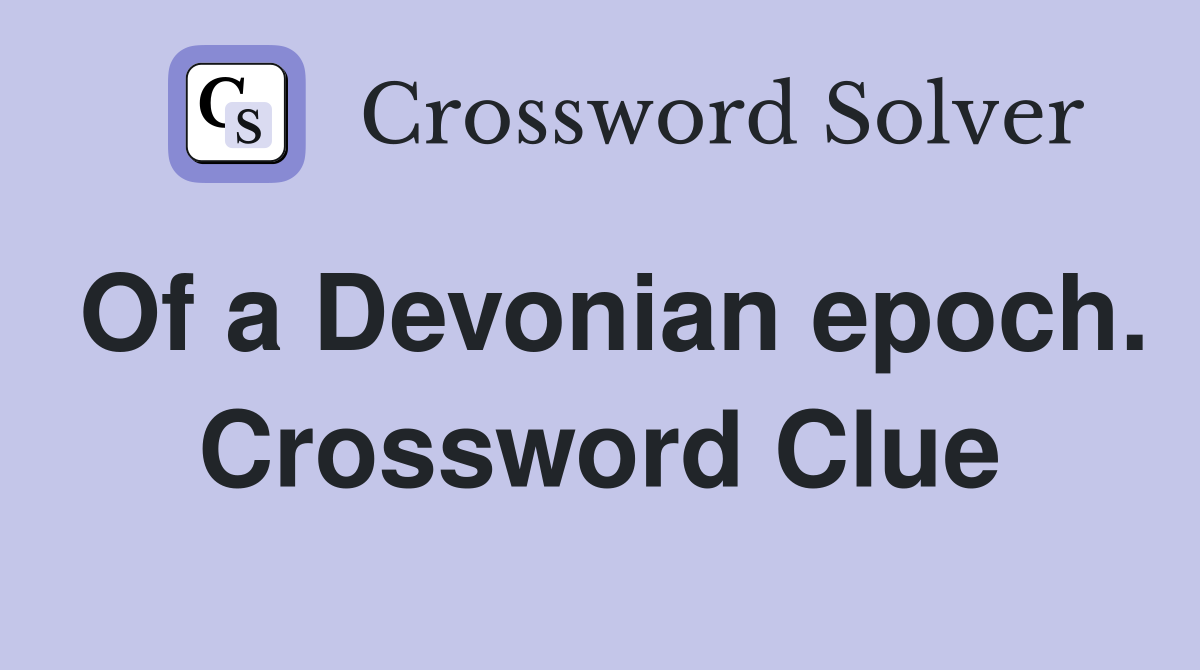 Of a Devonian epoch. Crossword Clue