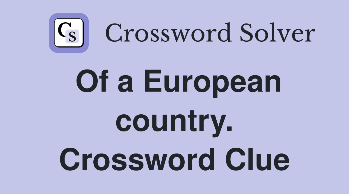 Of a European country. Crossword Clue