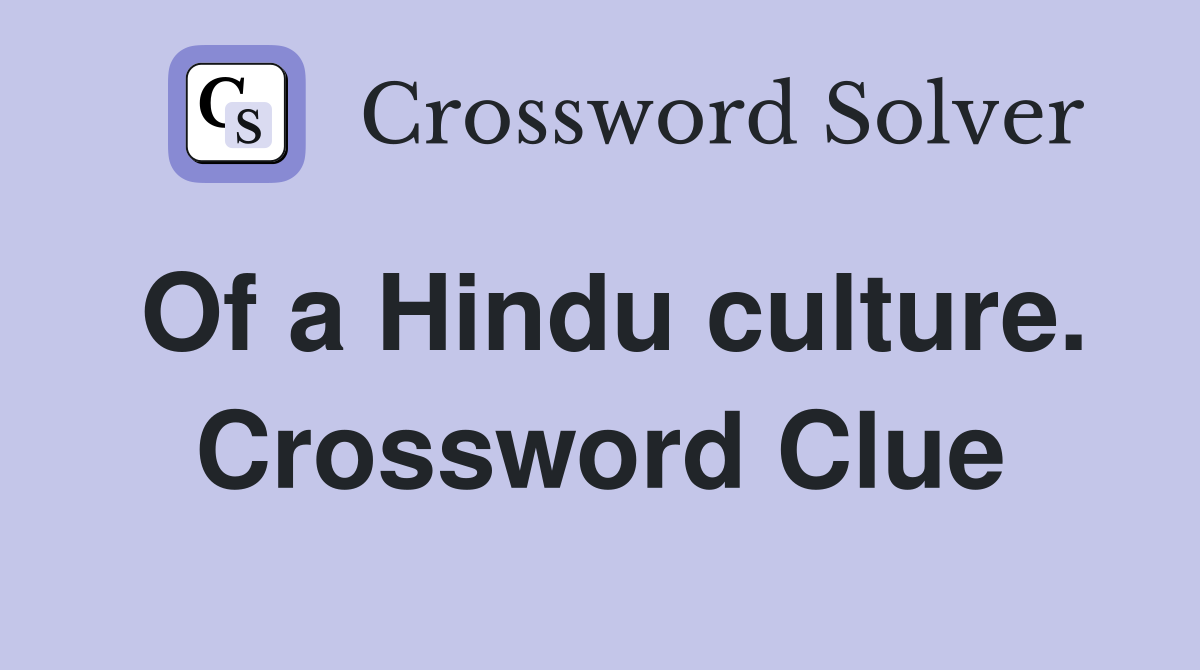 Of a Hindu culture. Crossword Clue