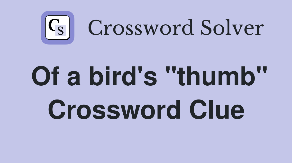 Of a bird's "thumb" Crossword Clue