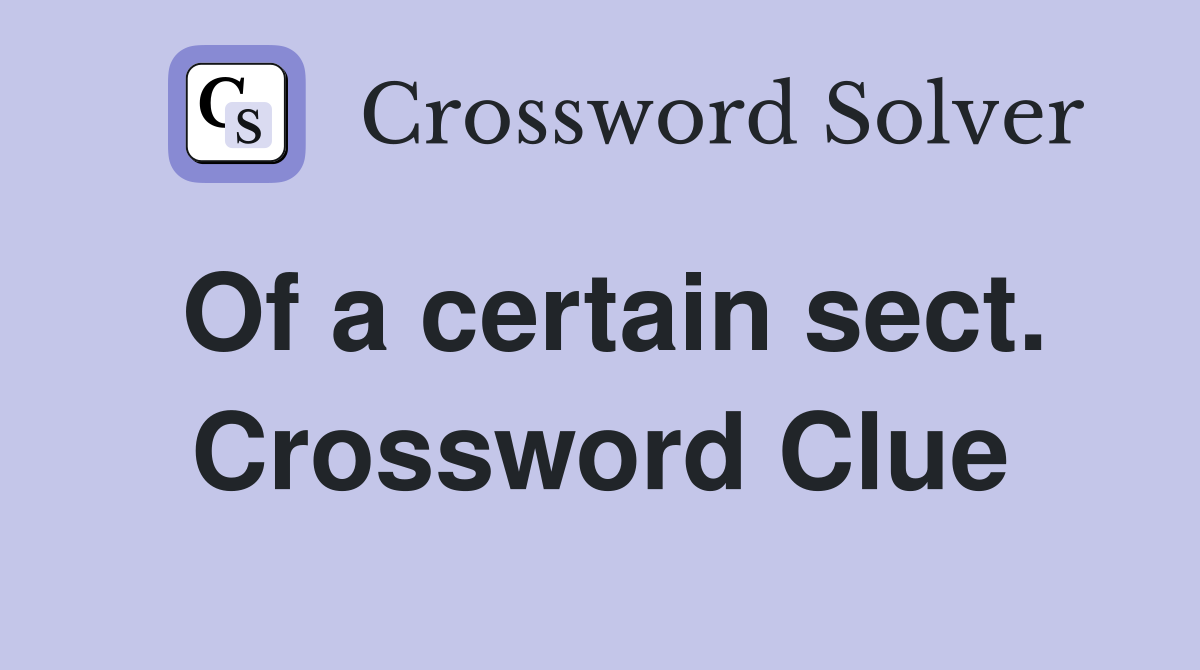 Of a certain sect. Crossword Clue