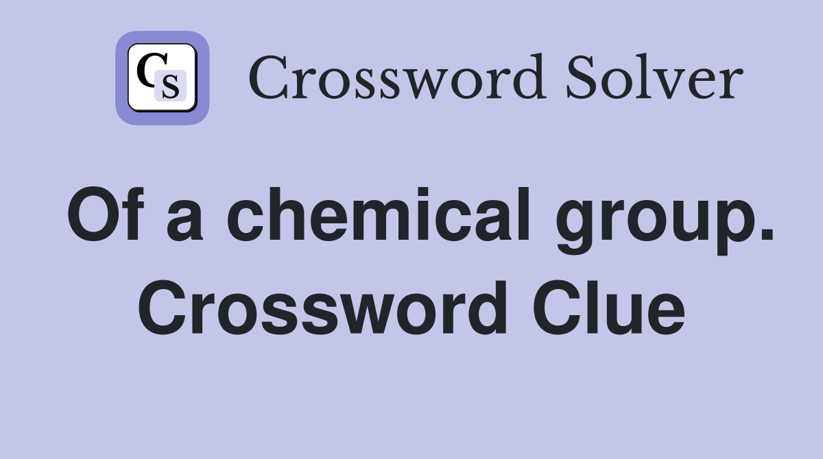 Of a chemical group. Crossword Clue