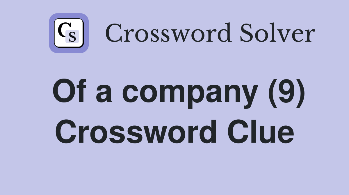 Of a company (9) Crossword Clue