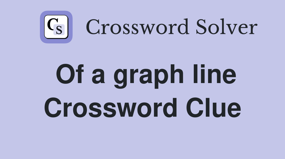 Of a graph line Crossword Clue
