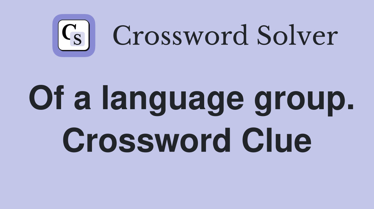 Of a language group. Crossword Clue
