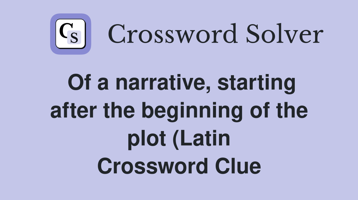 Of a narrative starting after the beginning of the plot (Latin Of a narrative starting after the beginning of the plot (Latin