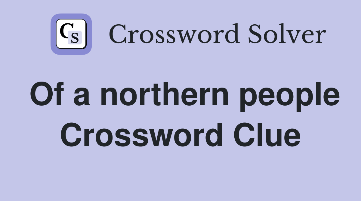 Of a northern people Crossword Clue