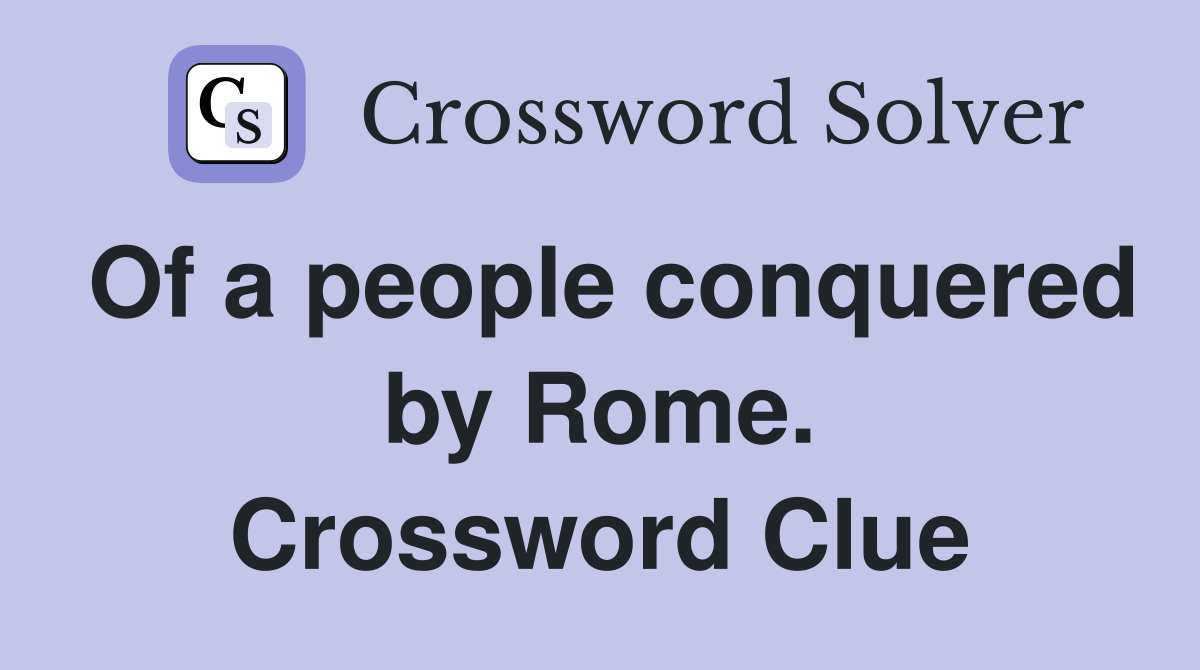 Of a people conquered by Rome. Crossword Clue