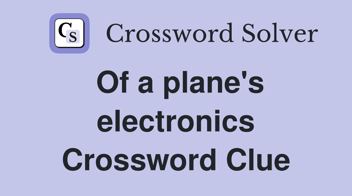 Of a plane's electronics Crossword Clue
