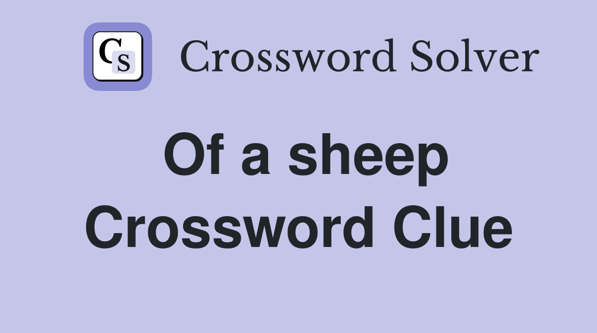 Of a sheep Crossword Clue