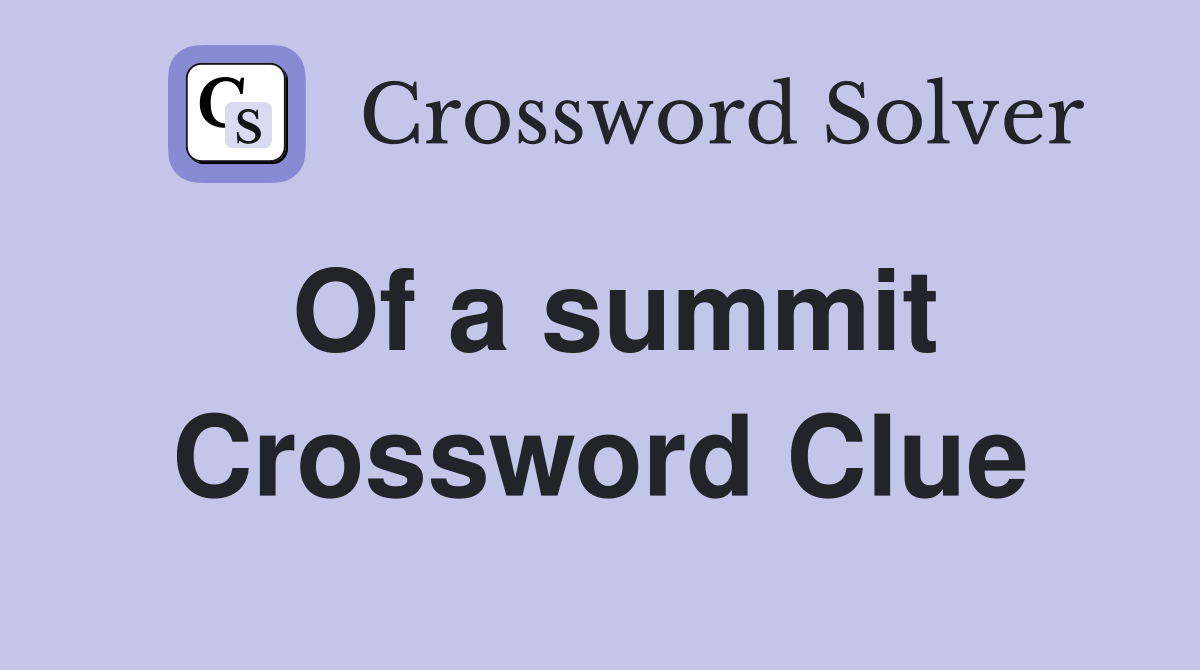Of a summit Crossword Clue