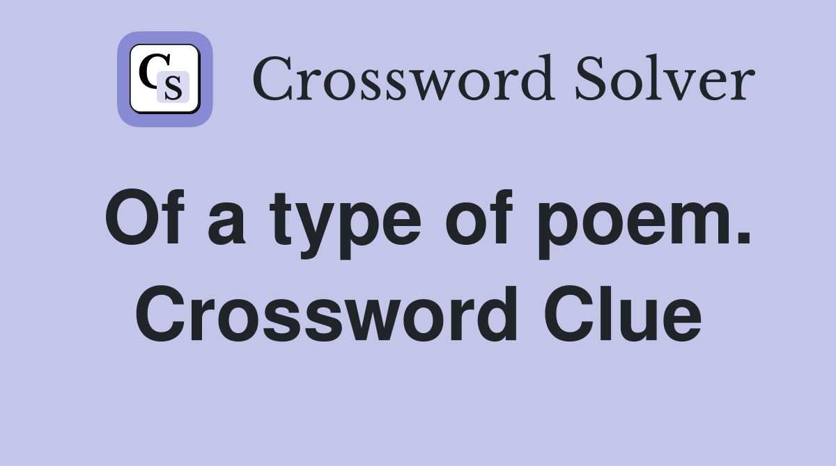 Of a type of poem. Crossword Clue