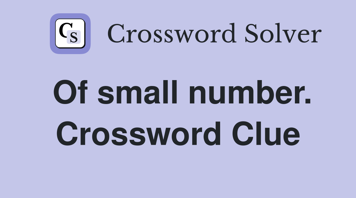 Of small number. Crossword Clue