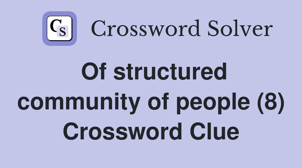 Of structured community of people (8) Crossword Clue