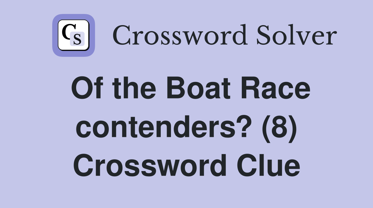 Of the Boat Race contenders? (8) Crossword Clue
