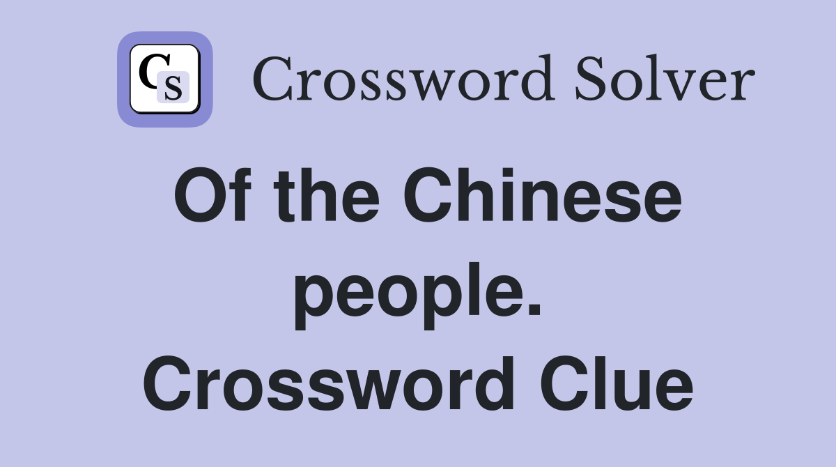 Of the Chinese people. Crossword Clue