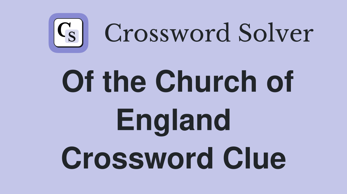 Of the Church of England Crossword Clue