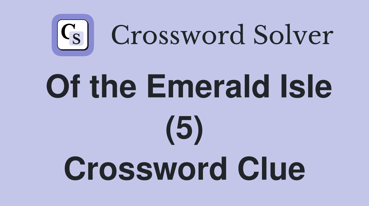 Of the Emerald Isle (5) Crossword Clue