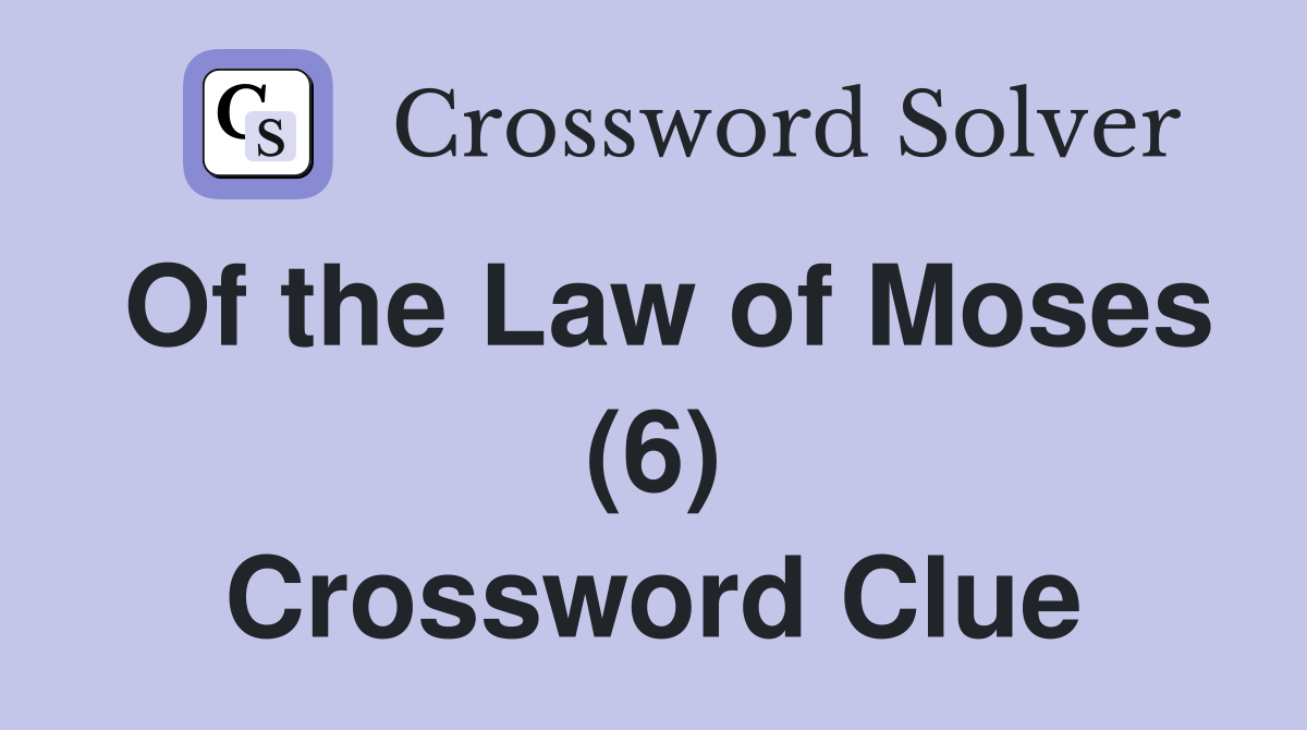Of the Law of Moses (6) Crossword Clue