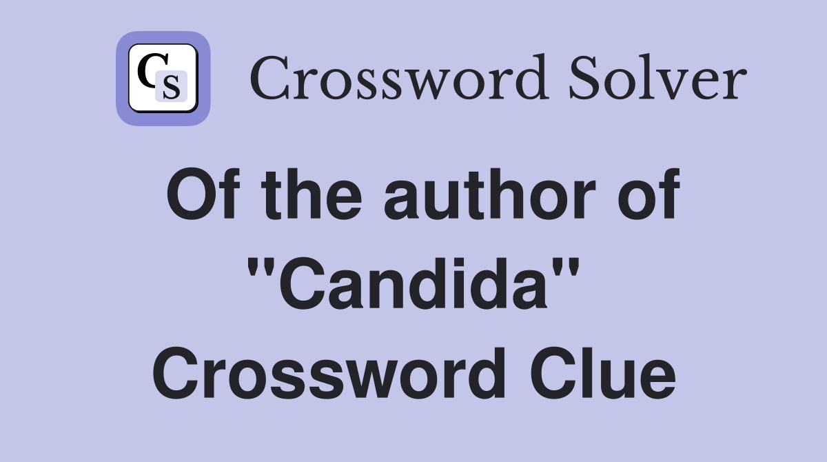 Of the author of "Candida" Crossword Clue