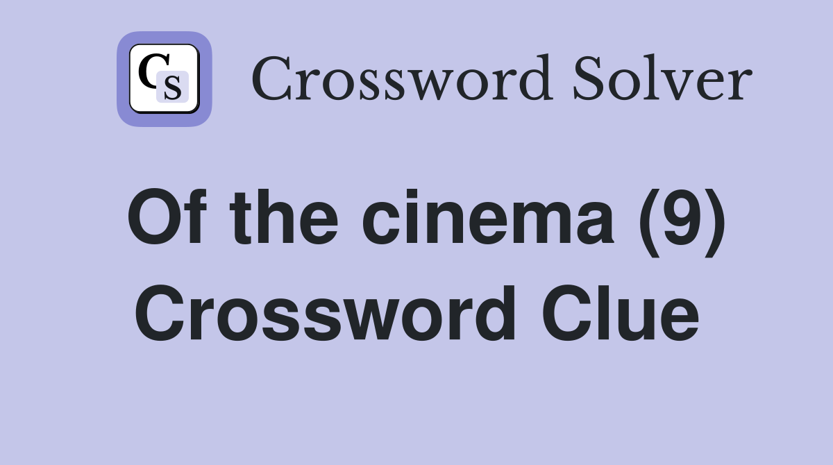 Of the cinema (9) Crossword Clue