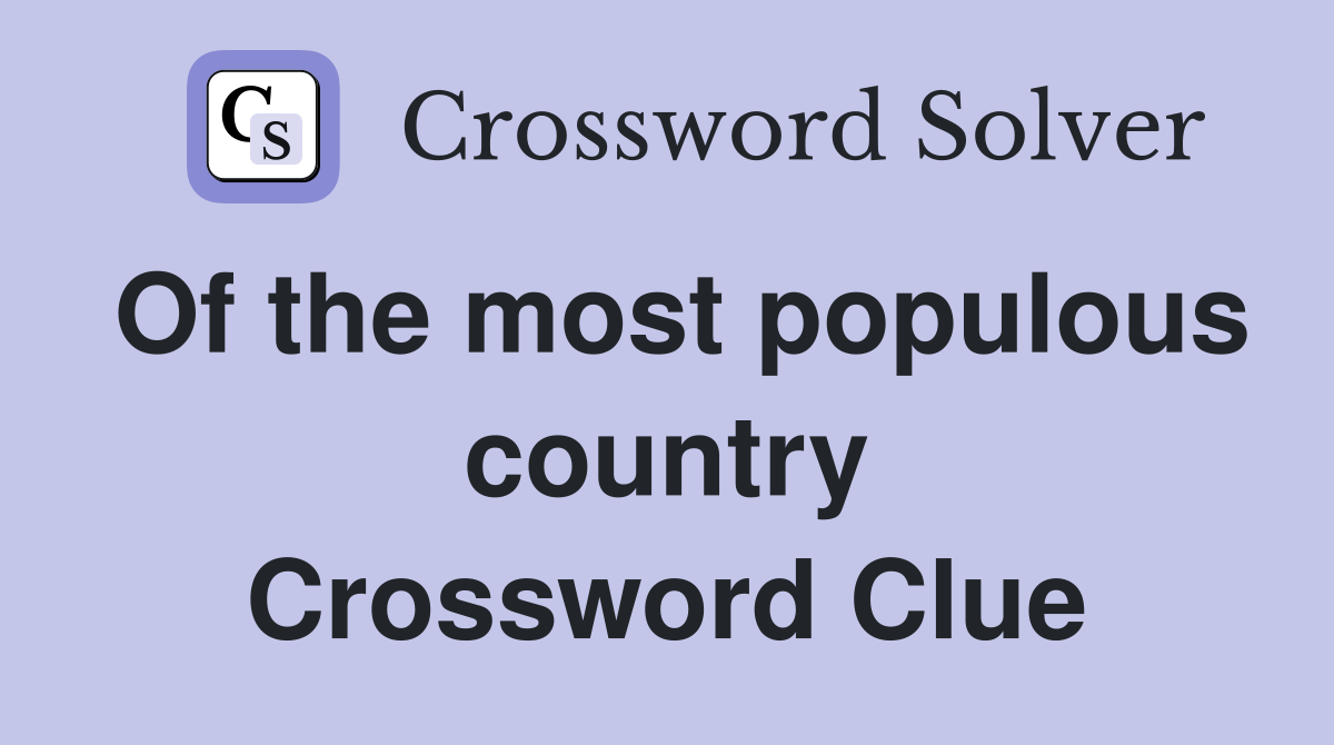 Of the most populous country Crossword Clue