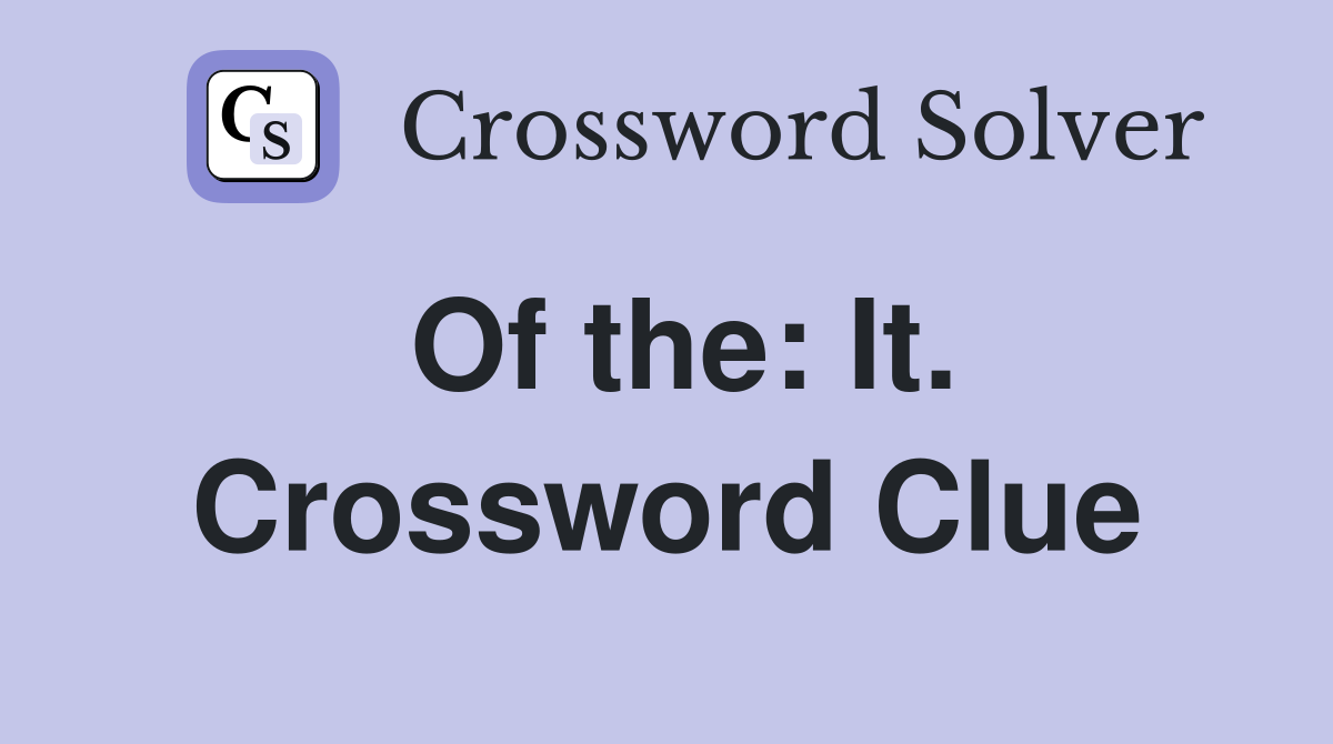 Of the: It. Crossword Clue