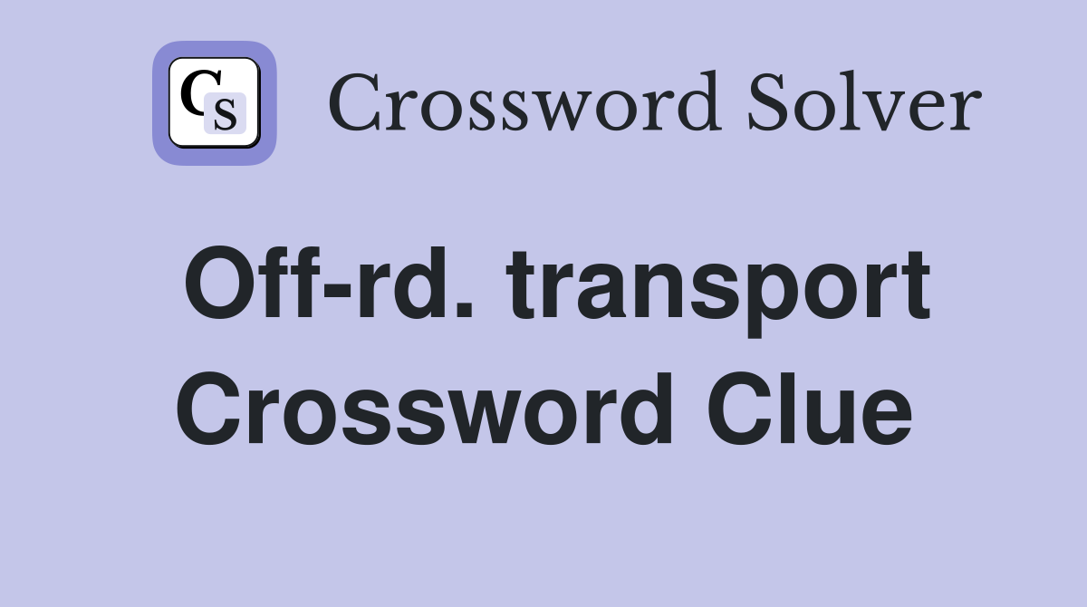 Off-rd. transport Crossword Clue