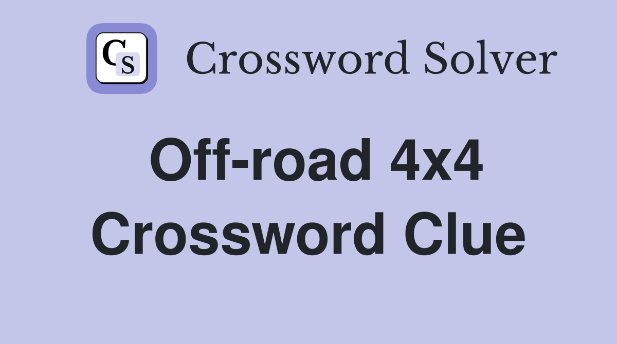 Off-road 4x4 Crossword Clue