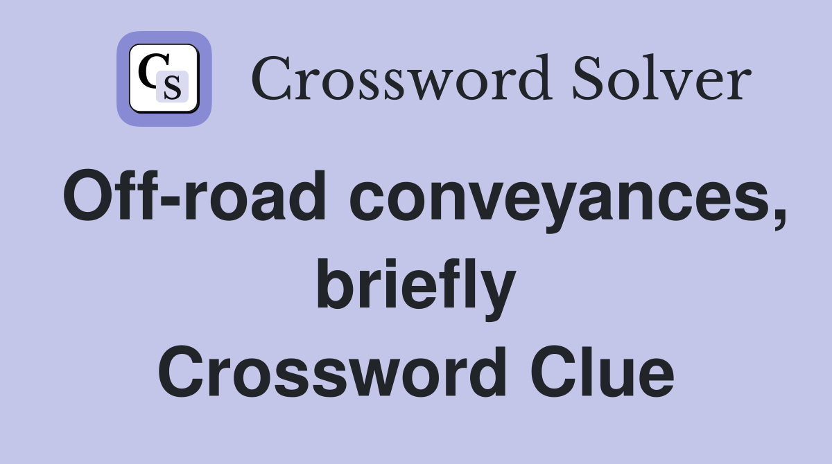 Off-road conveyances, briefly Crossword Clue