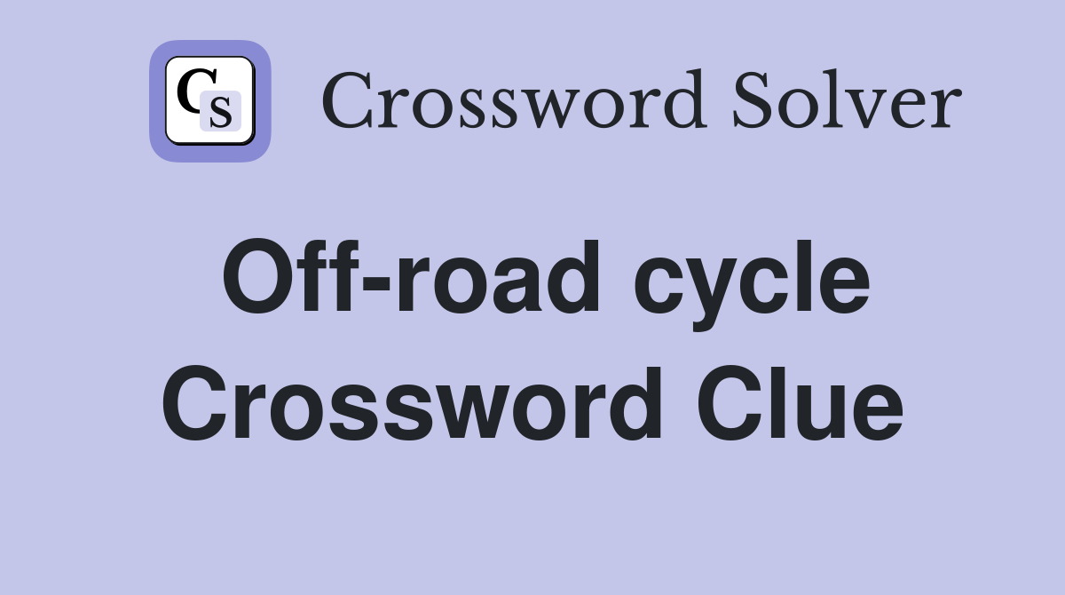 Off-road cycle Crossword Clue