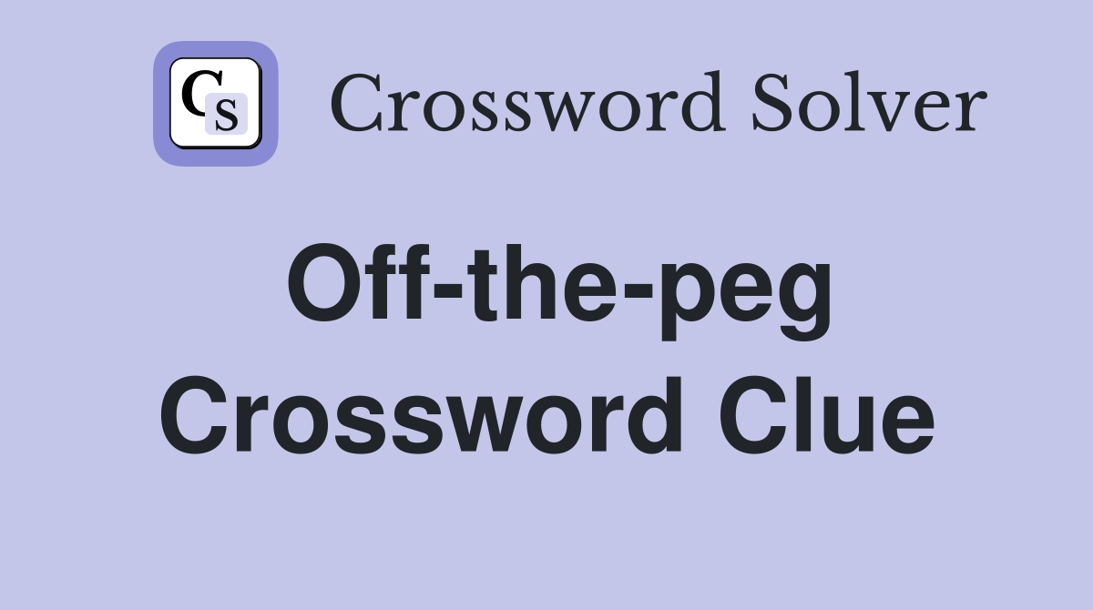 Off-the-peg Crossword Clue