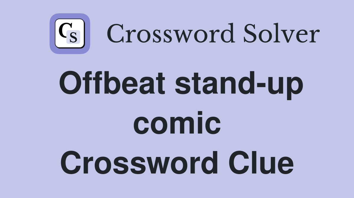 Offbeat stand-up comic Crossword Clue