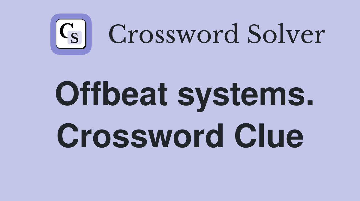 Offbeat systems. Crossword Clue