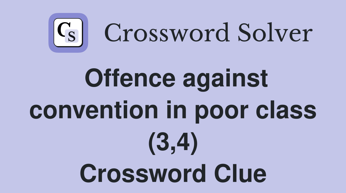 Offence against convention in poor class (3,4) Crossword Clue