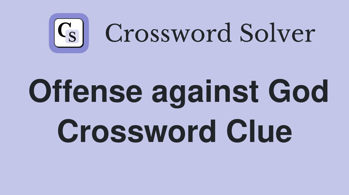 Offense against God Crossword Clue
