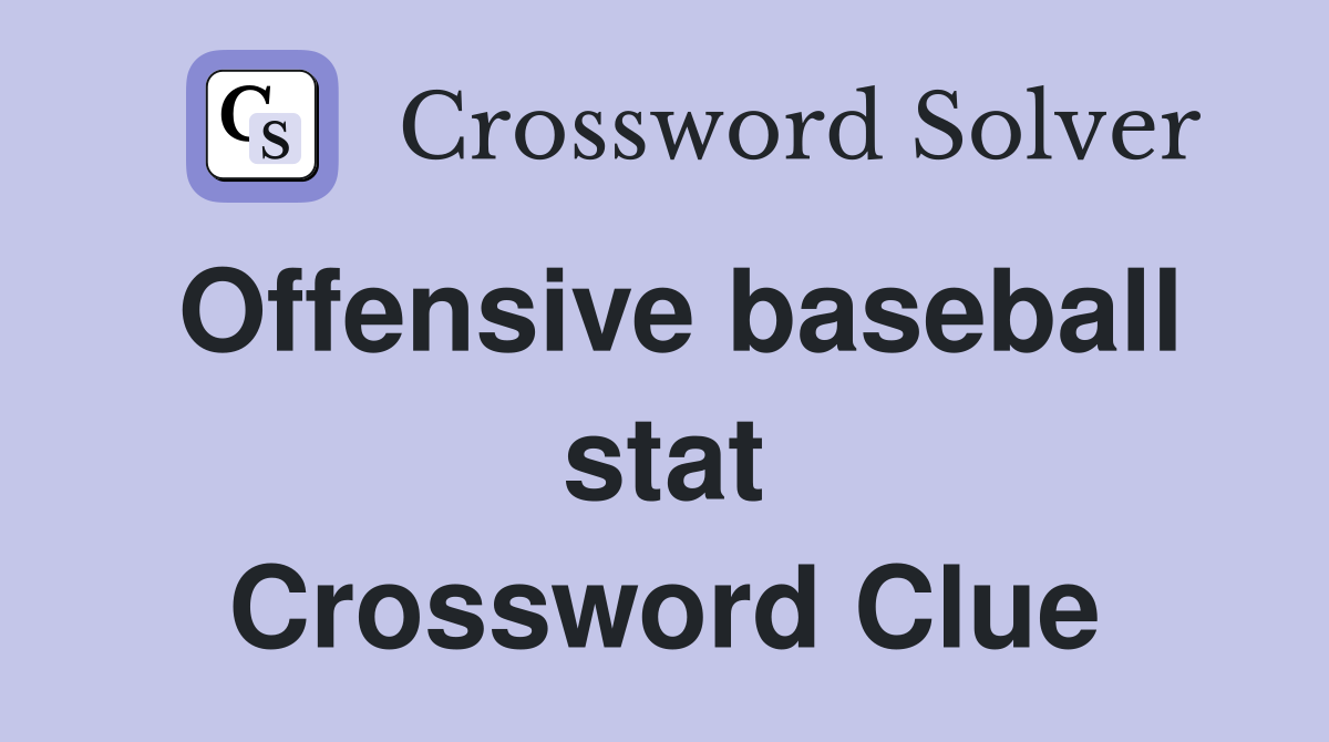 Offensive baseball stat Crossword Clue