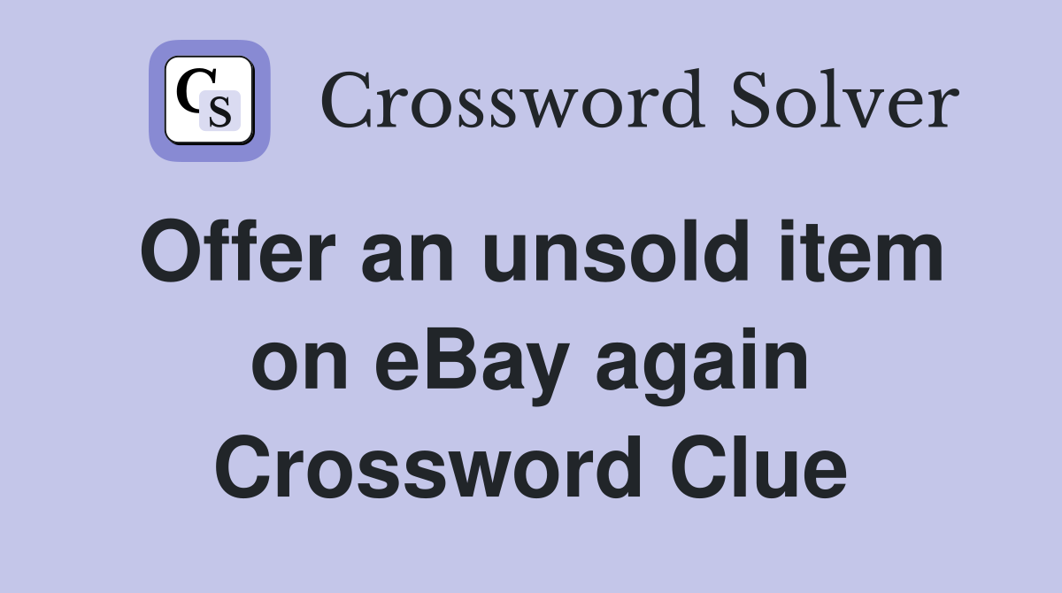 Offer an unsold item on eBay again Crossword Clue