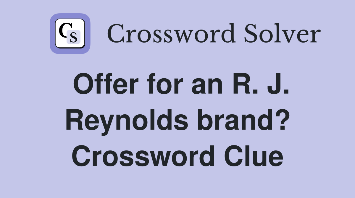 Offer for an R. J. Reynolds brand? Crossword Clue