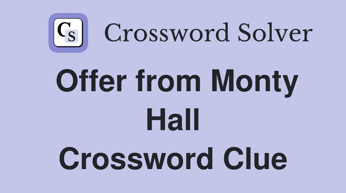 Offer from Monty Hall Crossword Clue