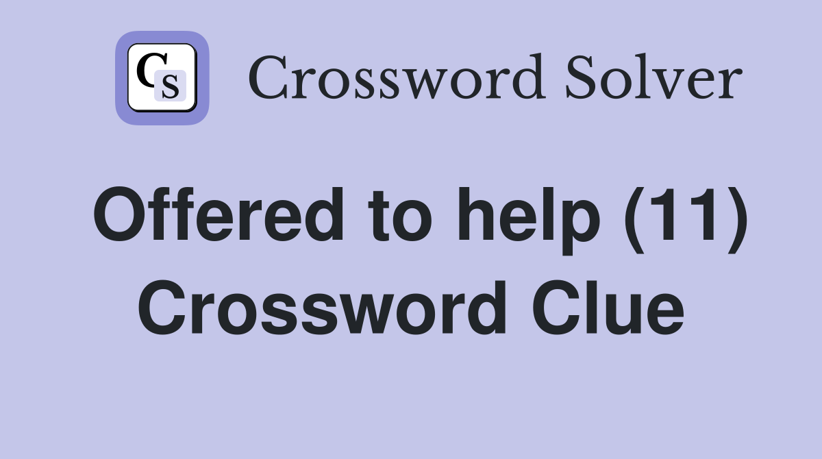 Offered to help (11) Crossword Clue
