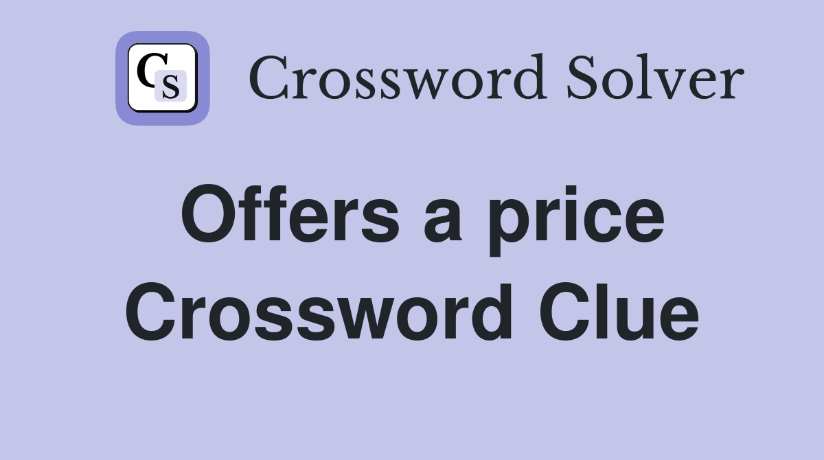 Offers a price Crossword Clue