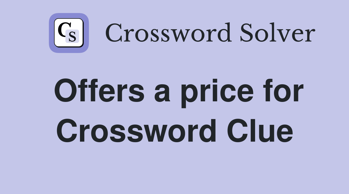 Offers a price for Crossword Clue