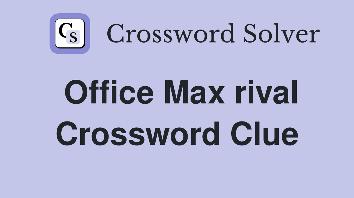 Office Max rival Crossword Clue