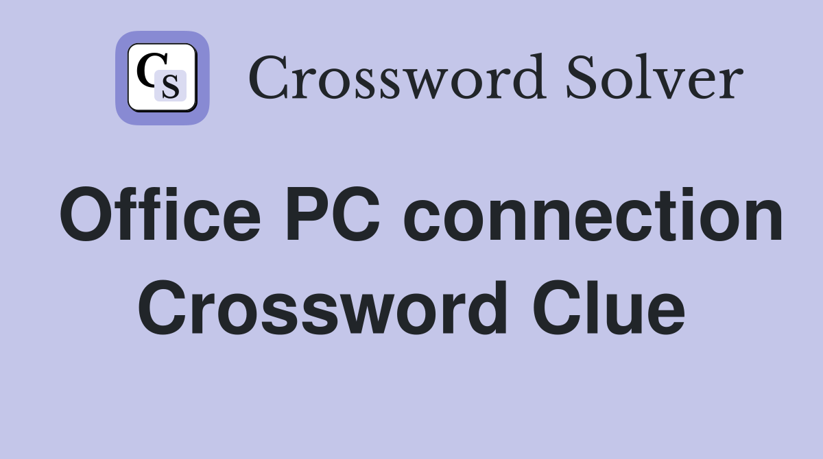 Office PC connection Crossword Clue