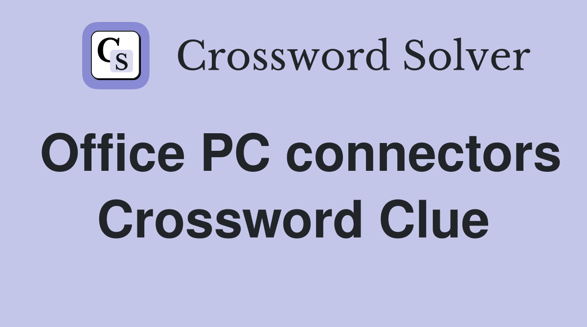 Office PC connectors Crossword Clue