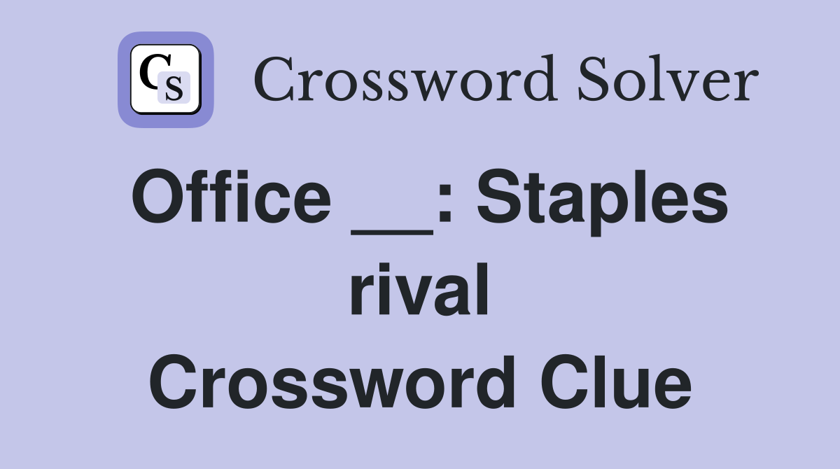 Office __: Staples rival Crossword Clue