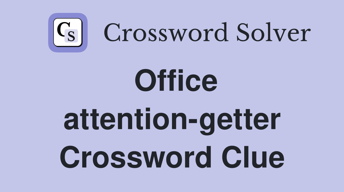 Office attention-getter Crossword Clue