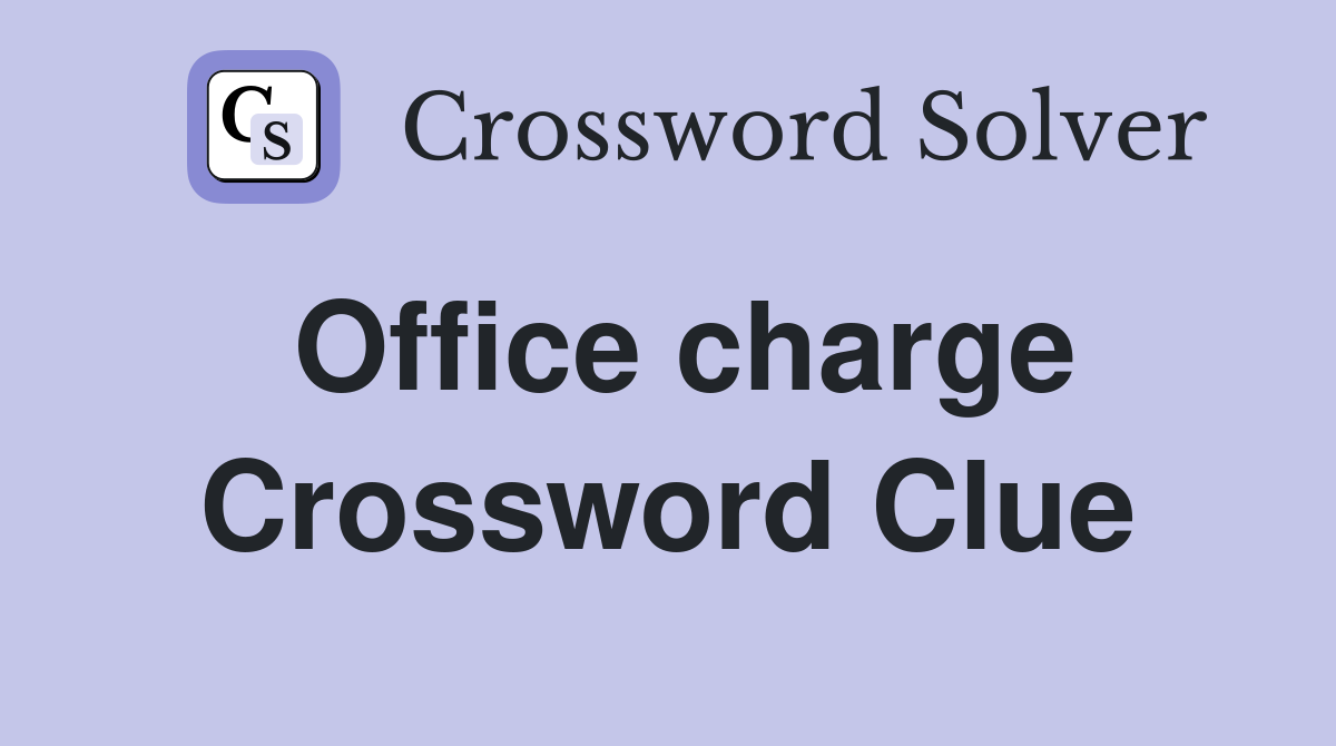 Office charge Crossword Clue