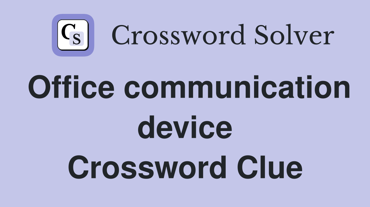 Office communication device Crossword Clue